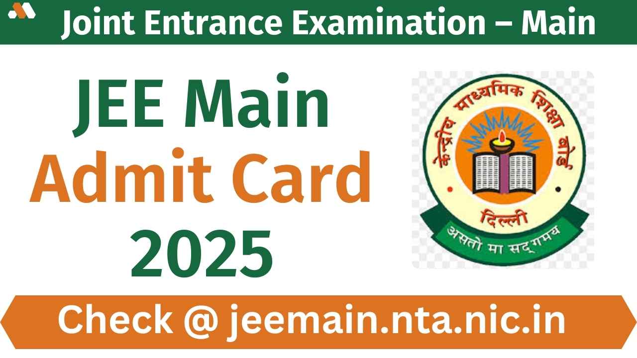 JEE Main Admit Card 2025